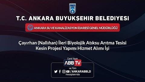 ASKİ GENEL MÜDÜRLÜĞÜ Çayırhan (Nallıhan) İleri Biyolojik Atıksu Arıtma Tesisi Kesin Projesi Yapımı