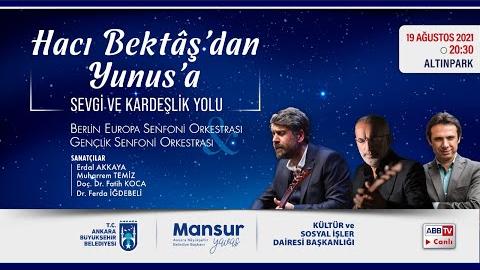 Hacı Bektaş' dan Yunus' a Sevgi ve Kardeşlik Yolu