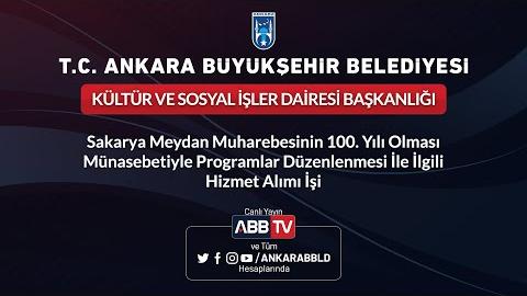 KÜLTÜR VE SOSYAL İŞLER DAİRESİ BAŞKANLIĞI Sakarya Meydan Muharebesinin 100.Yılı Programlar