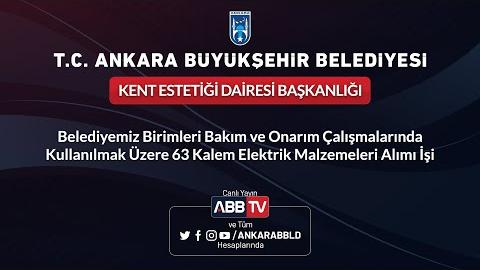 KENT ESTETİĞİ DAİRESİ BAŞKANLIĞI Belediyemiz Birimleri Bakım ve Onarım Çalışmalarında Kullanılmak Üzere 63 Kalem Elektrik Malzemeleri Alımı İşi