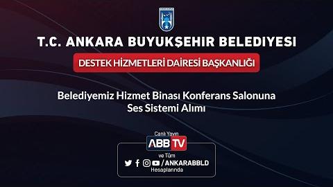 DESTEK HİZMETLERİ DAİRESİ BAŞKANLIĞI Belediyemiz Hizmet Binası Konferans Salonuna Ses Sistemi Alımı