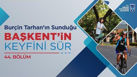 Başkent'in Keyfini Sür 44.Bölüm