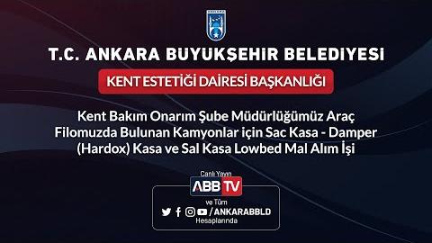 KENT ESTETİĞİ DAİRESİ BAŞKANLIĞI Araç Filomuzda Bulunan Kamyonlar İçin Sac Kasa - Damper(Hardox)