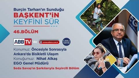 BAŞKENT'İN KEYFİNİ SÜR 46. BÖLÜM