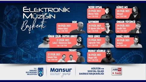 Elektronik Müziğin Başkenti. SİNAN ÇELİK - OUTDO ANGST  Yer : Çubuk 1 Rekreasyon Alanı