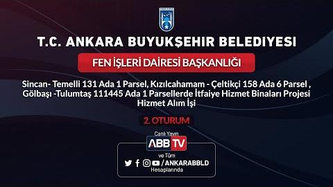 FEN İŞLERİ DAİRESİ BAŞKANLIĞI Sincan-Temelli 131 Ada 1 Parsel, Kızılcahamam-Çeltikçi 158Ada 2.Oturum