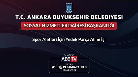 SOSYAL HİZMETLER DAİRESİ BAŞKANLIĞI - Spor Aletleri İçin Yedek Parça Alımı İşi