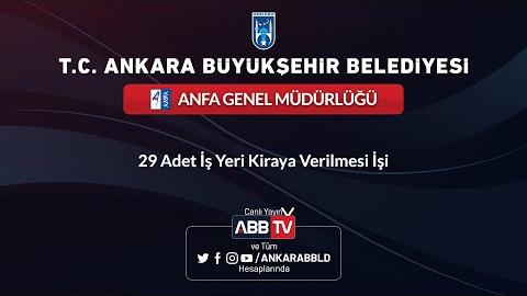 ANFA GENEL MÜDÜRLÜĞÜ - 29 Adet İş Yeri Kiraya Verilmesi İşi