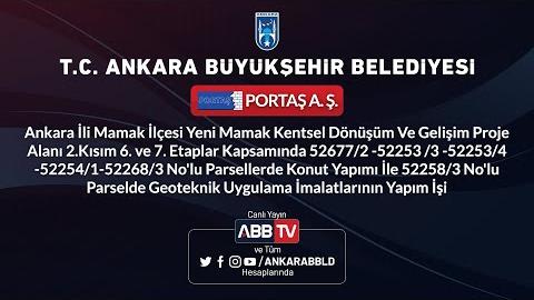 PORTAŞ A.Ş. Yeni Mamak Kentsel Dönüşüm Proje Alanı Kapsamında Konut ve Geoteknik Uygulama Yapım İşi