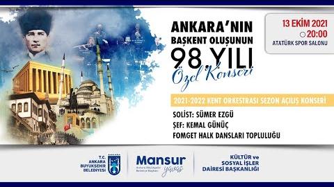 ANKARA'NIN BAŞKENT OLUŞUNUN 98. YILI ÖZEL KONSERİ