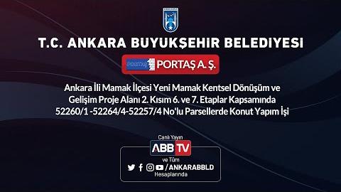 PORTAŞ A.Ş. Ankara İli Mamak İlçesi Yeni Mamak Kentsel Dönüşüm ve Gelişim Proje Alanı (2.Oturum)