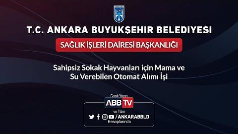 SAĞLIK İŞLERİ DAİRESİ BAŞKANLIĞI - Sahipsiz Sokak Hayvanları İçin Mama Ve Su Verebilen Otomat Alımı