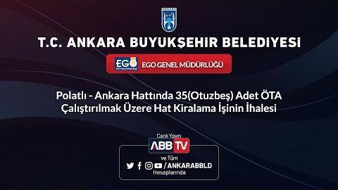 EGO GENEL MÜDÜRLÜĞÜ - Polatlı - Ankara Hattında 35 Adet ÖTA Çalıştırılmak Üzere Hat Kiralama İşi