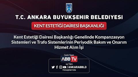 KENT ESTETİĞİ DAİRESİ BAŞKANLIĞI Kompanzasyon Sistemleri ve Trafo Sistemlerinin Periyodik Bakım