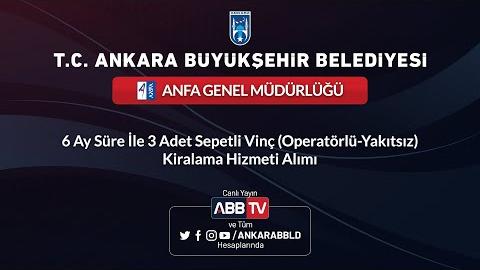 ANFA GENEL MÜDÜRLÜĞÜ - 6 Ay Süre İle 3 Adet Sepetli Vinç(Operatörlü-Yakıtsız) Kiralama Hizmeti Alımı