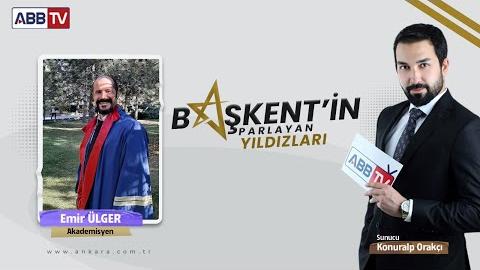 Başkent’in Parlayan Yıldızları 43. Bölüm (Doç. Dr. Emir ÜLGER)