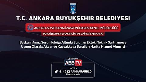 ASKİ GENEL MÜDÜRLÜĞÜ - Akyar ve Kavşakkaya Barajları Harita Hizmet Alımı İşi