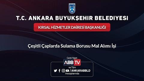 KIRSAL HİZMETLER DAİRESİ BAŞKANLIĞI Çeşitli Çaplarda Sulama Borusu Mal Alımı İşi