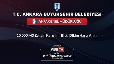 ANFA GENEL MÜDÜRLÜĞÜ - 10.000 M³ Zengin Karışımlı Bitki Dikim Harcı Alımı