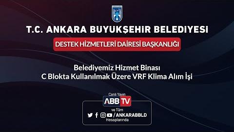 DESTEK HİZMETLERİ DAİRESİ BŞK. - Belediyemiz Hizmet Binasında Kullanılmak Üzere VRF Klima Alım İşi