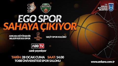 ABB EGO SPOR & BURSA GEÇİT SPOR BASKETBOL MÜSABAKASI