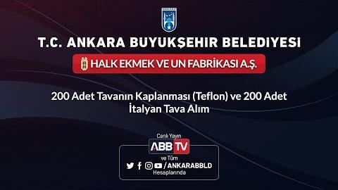 HALK EKMEK VE UN FABRİKASI A.Ş. 200 Adet Tavanın Kaplanması (Teflon) ve 200 Adet İtalyan Tava alımı