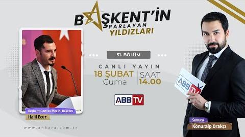 Başkent’in Parlayan Yıldızları 51. Bölüm (Halil Ecer)