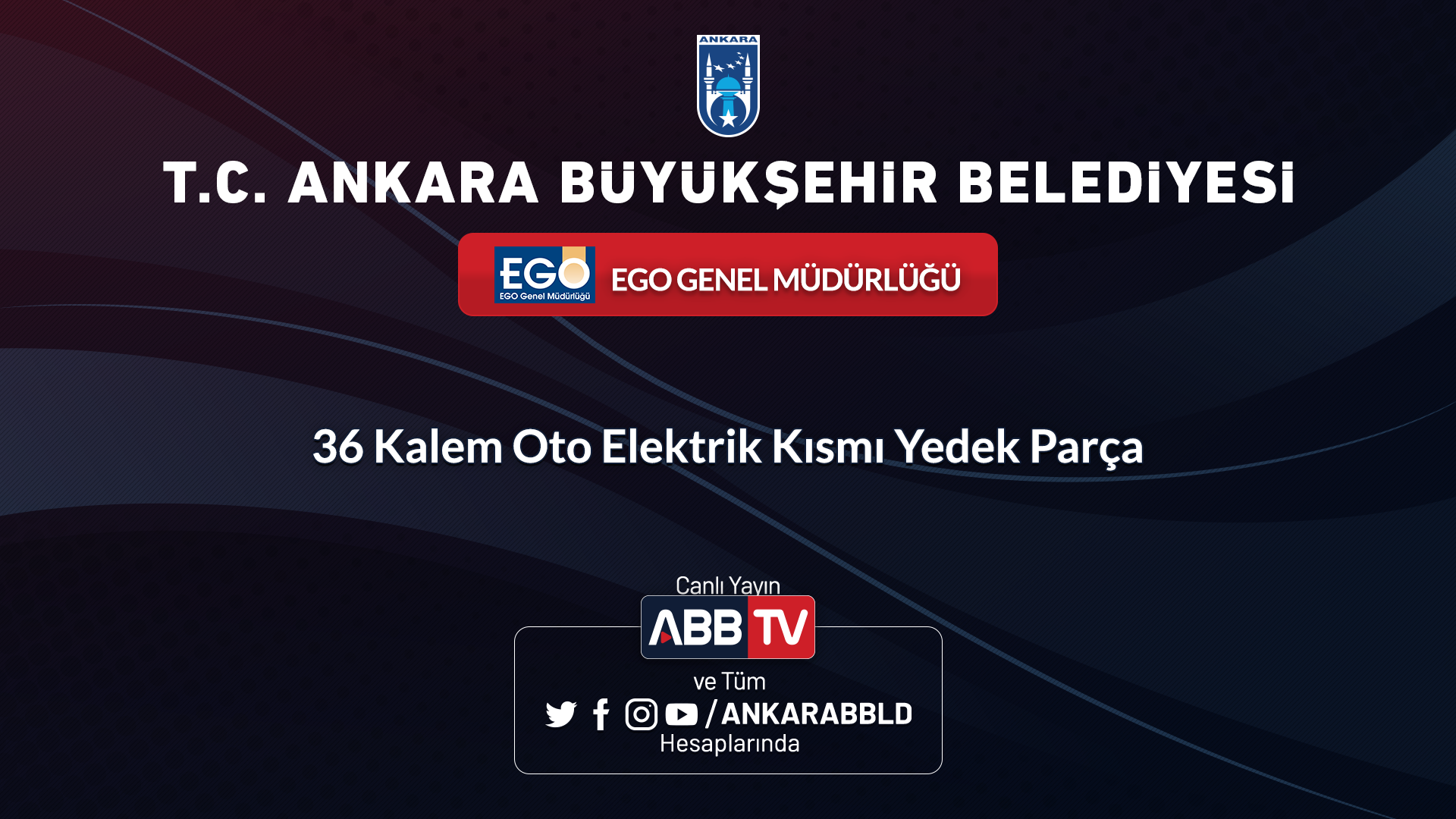 EGO GENEL MÜDÜRLÜĞÜ 36 Kalem Oto Elektrik Kısmı Yedek Parça Alımı