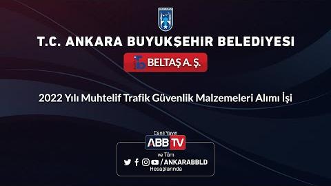 BELTAŞ A.Ş. 2022 Yılı Muhtelif Trafik Güvenliği Malzemeleri Alımı İşi