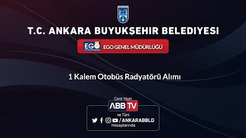 EGO GENEL MÜDÜRLÜĞÜ - 1 Kalem Otobüs Radyatörü Alımı