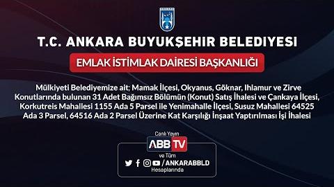 EMLAK İSTİMLAK DAİRESİ BAŞKANLIĞI Mülkiyeti Belediyemize Ait 31 Adet Bağımsız Bölümün Satış İhalesi