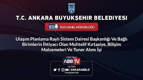 EGO GENEL MÜDÜRLÜĞÜ Muhtelif Kırtasiye, Bilişim Malzemeleri ve Toner Alımı