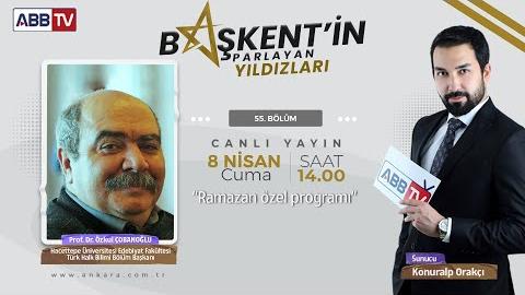 Başkent’in Parlayan Yıldızları 55. Bölüm (Prof. Dr. Özkul Çobanoğlu) | Türklerde Ramazan Kültürü
