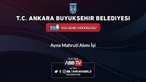 EGO GENEL MÜDÜRLÜĞÜ - Ayna Mahruti Alımı İşi