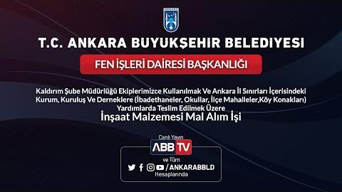 FEN İŞLERİ DAİRESİ BAŞKANLIĞI - Ankara İl Sınırları İçerisindeki Kurum, Kuruluş Ve Derneklere (İbadethaneler, Okullar, İlçe Mahalleler, Köy Konakları) Yardımlarda Teslim Edilmek Üzere İnşaat Malzemesi Mal Alım İşi