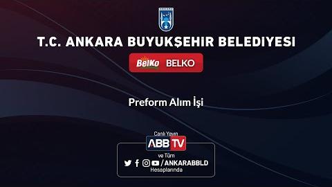 BELKO - Preform Alım İşi