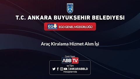 EGO GENEL MÜDÜRLÜĞÜ Araç Kiralama Hizmet Alım İşi