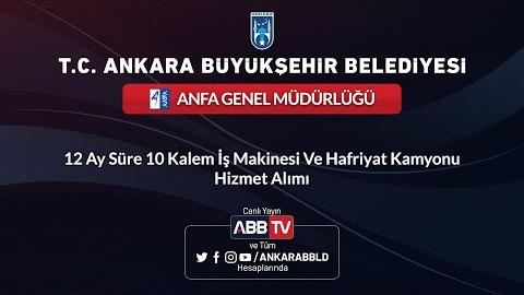 ANFA GENEL MÜDÜRLÜĞÜ - 12 Ay Süre 10 Kalem İş Makinesi Ve Hafriyat Kamyonu Hizmet Alımı