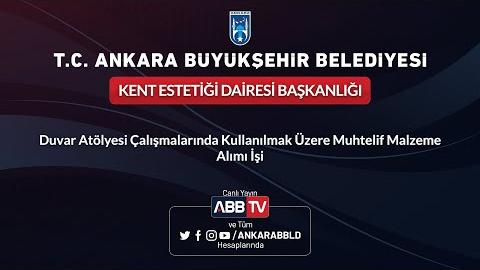 KENT ESTETİĞİ DAİRESİ BAŞKANLIĞI Duvar Atölyesi Çalışmalarında Kullanılmak Üzere Muhtelif Malzeme Alımı İşi