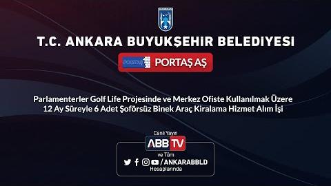 PORTAŞ AŞ - Parlamenterler Golf Life Projesinde ve Merkez Ofiste Kullanılmak Üzere 12 Süreyle 6 Adet Şoförsüz Binek Araç Kiralama Hizmet Alım İşi