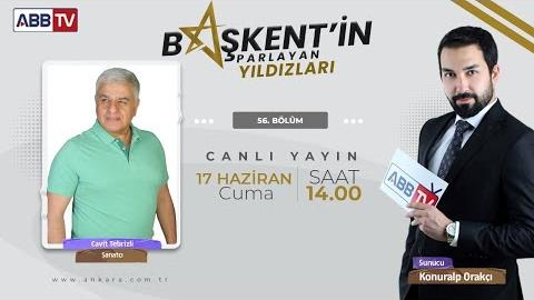 Başkent’in Parlayan Yıldızları 56. Bölüm | Cavit Tebrizli