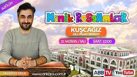 Minik Ressamlar 24.Bölüm - Kuşcağız Aile Yaşam Merkezi