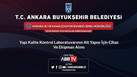 ASKİ GENEL MÜDÜRLÜĞÜ - Yapı Kalite Kontrol Laboratuvarının Alt Yapısı İçin Cihaz Ve Ekipman Alımı