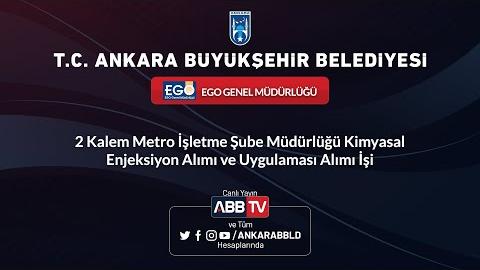 EGO GENEL MÜDÜRLÜĞÜ - 2 Kalem Metro İşletme Şube Müdürlüğü Kimyasal Enjeksiyon Alımı ve Uygulaması Alımı İşi