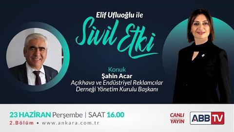 Elif Ufluoğlu ile Sivil Etki 2.Bölüm - Konuğumuz Şahin ACAR