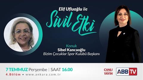 Elif Ufluoğlu ile Sivil Etki 4.Bölüm - Sibel KANCAOĞLU