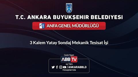 ANFA GENEL MÜDÜRLÜĞÜ - 3 Kalem Yatay Sondaj Mekanik Tesisat İşi