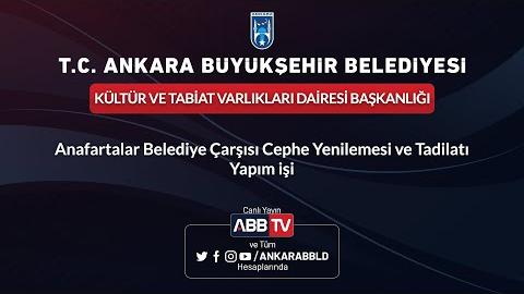 KÜLTÜR VE TABİAT VARLIKLARI DAİRESİ BAŞKANLIĞI Anafartalar Belediye Çarşısı Cephe Yenilemesi ve Tadilatı Yapım İşi