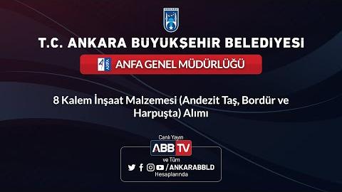 ANFA GENEL MÜDÜRLÜĞÜ - 8 Kalem İnşaat Malzemesi (Andezit Taş, Bordür ve Harpuşta) Alımı