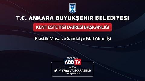 KENT ESTETİĞİ DAİRESİ BAŞKANLIĞI Plastik Masa ve Sandalye Mal Alımı İşi